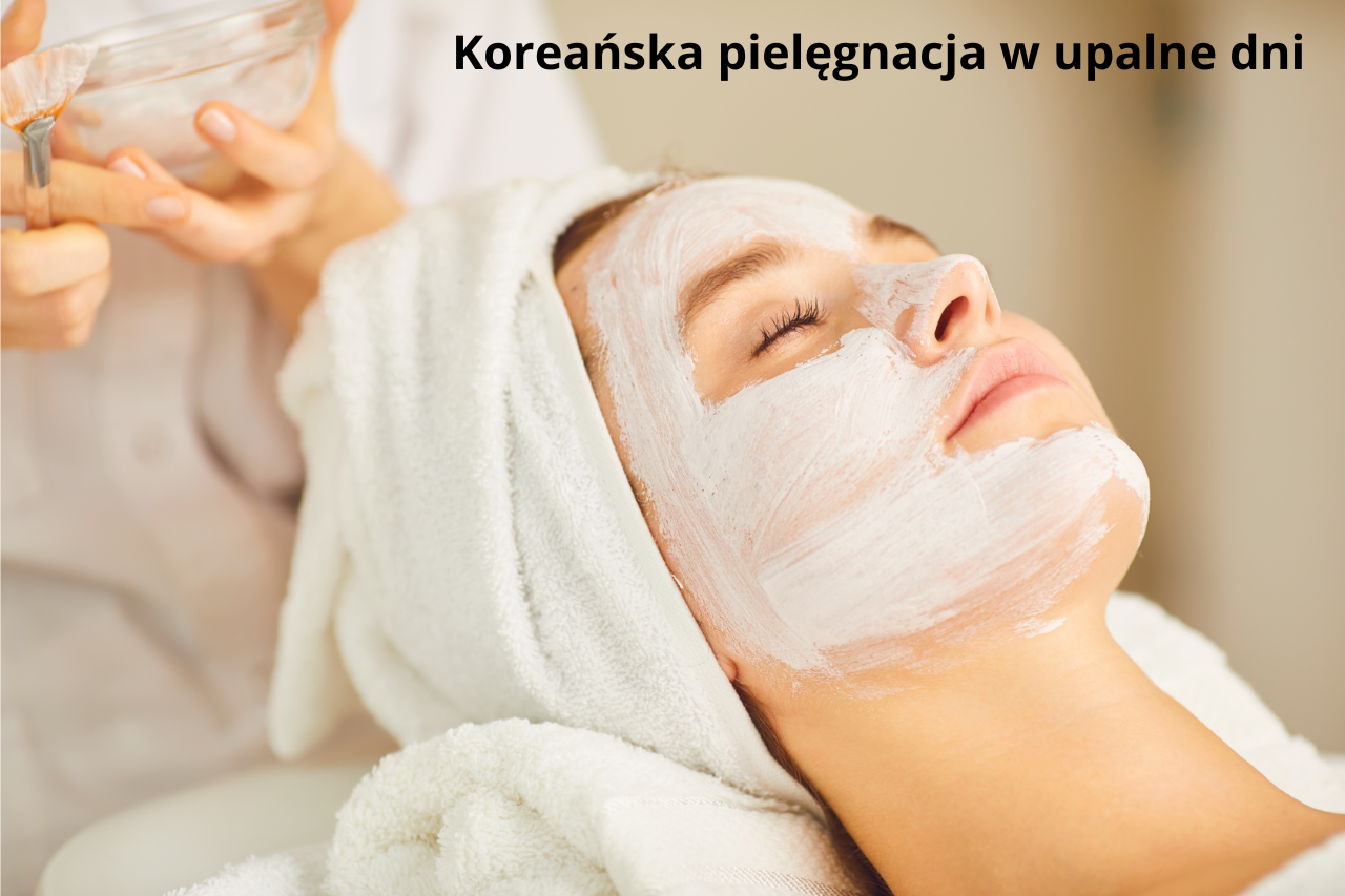 Koreańska pielegnacja w upalne dni